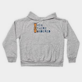 WOW - When Others Wondered Kids Hoodie